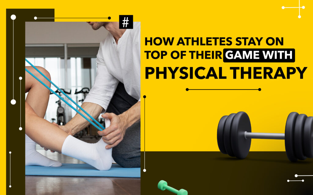 Athletes Stay On Top Of Their Game with Physical Therapy