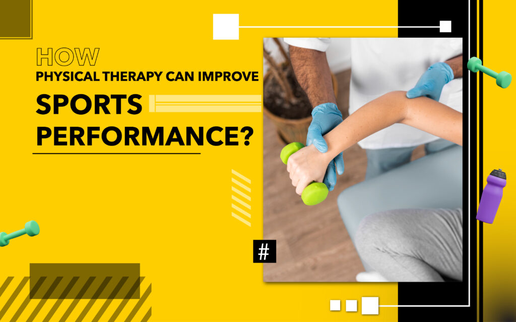 Physical Therapy Can Improve Sports Performance
