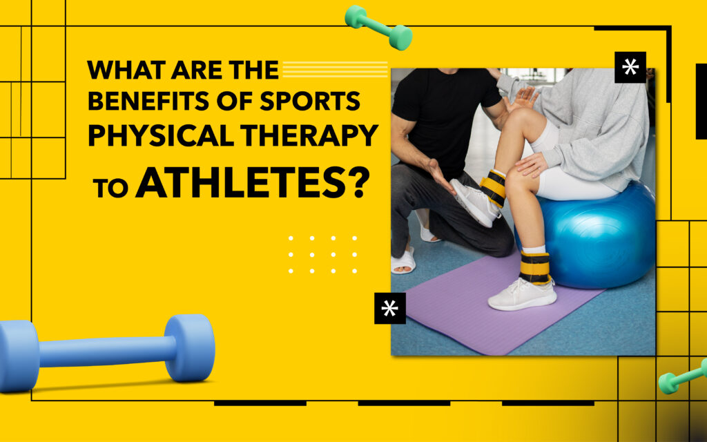 Benefits of Sports Physical Therapy to Athletes