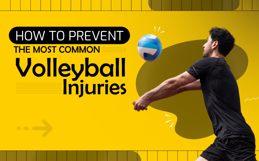 How to Prevent the Most Common Volleyball Injuries