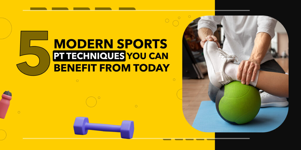 Modern Sports PT Techniques You Can Benefit From Today